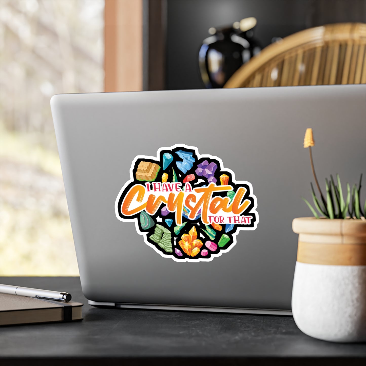 I Have A Crystal For That - Crystals Sticker for Laptop Sticker. Water Bottle Sticker, Vinyl Gemstones Decal - Crystals Gift