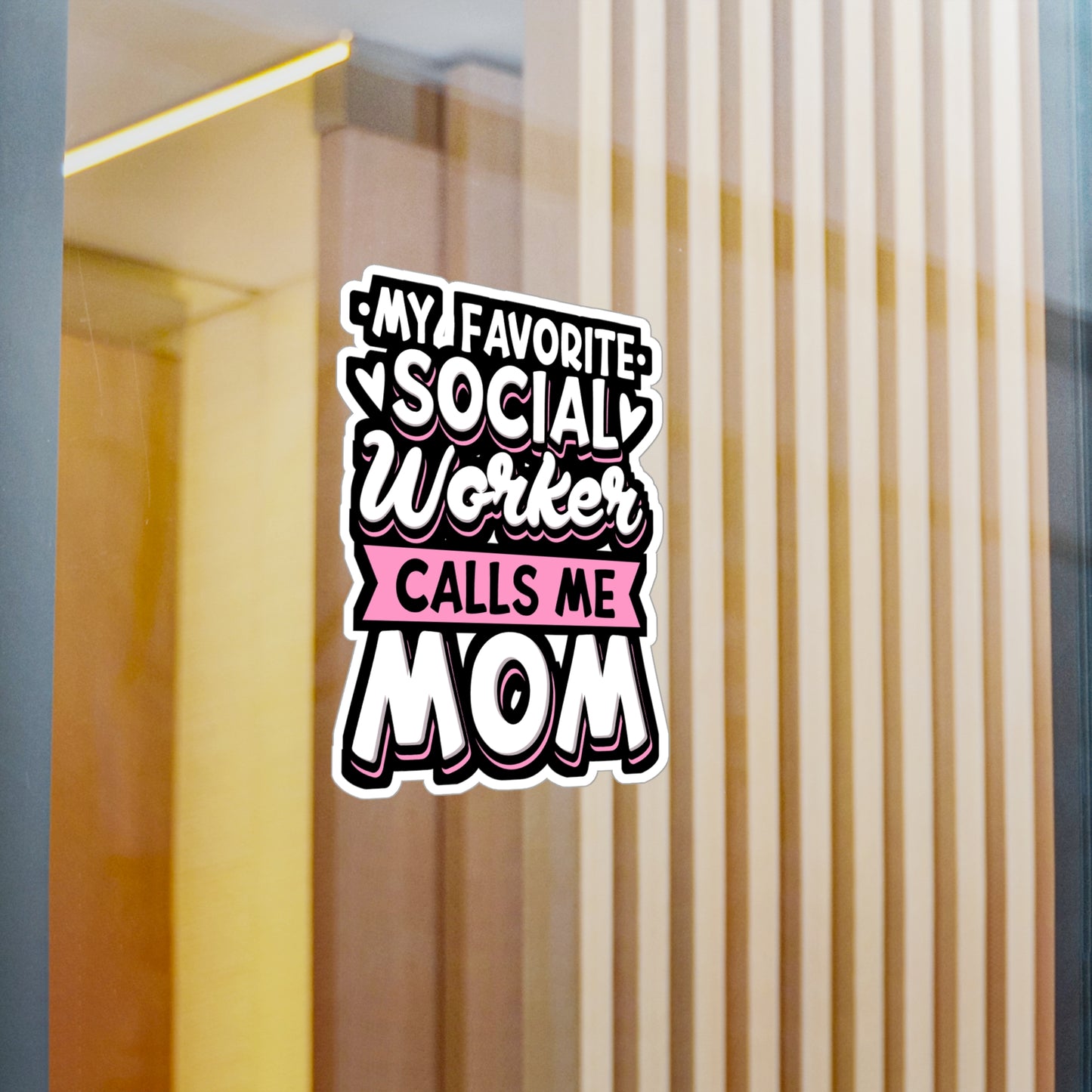 My Favorite Social Worker Calls Me Mom - Social-worker Sticker for Laptop Sticker. Water Bottle Sticker, Vinyl Volunteer Decal - Social-worker Gift