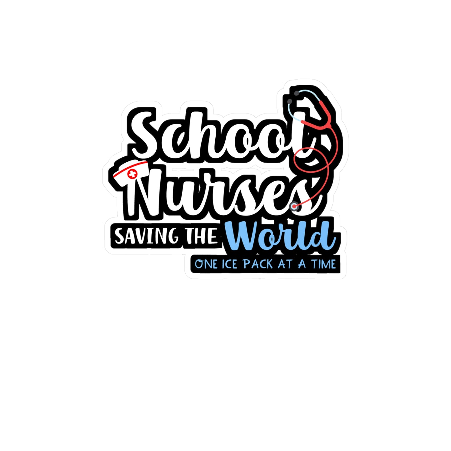 School Nurses Saving the World One Ice Pack at a Time | School-nurse Sticker | Nursery Decals | School-nurse Gift