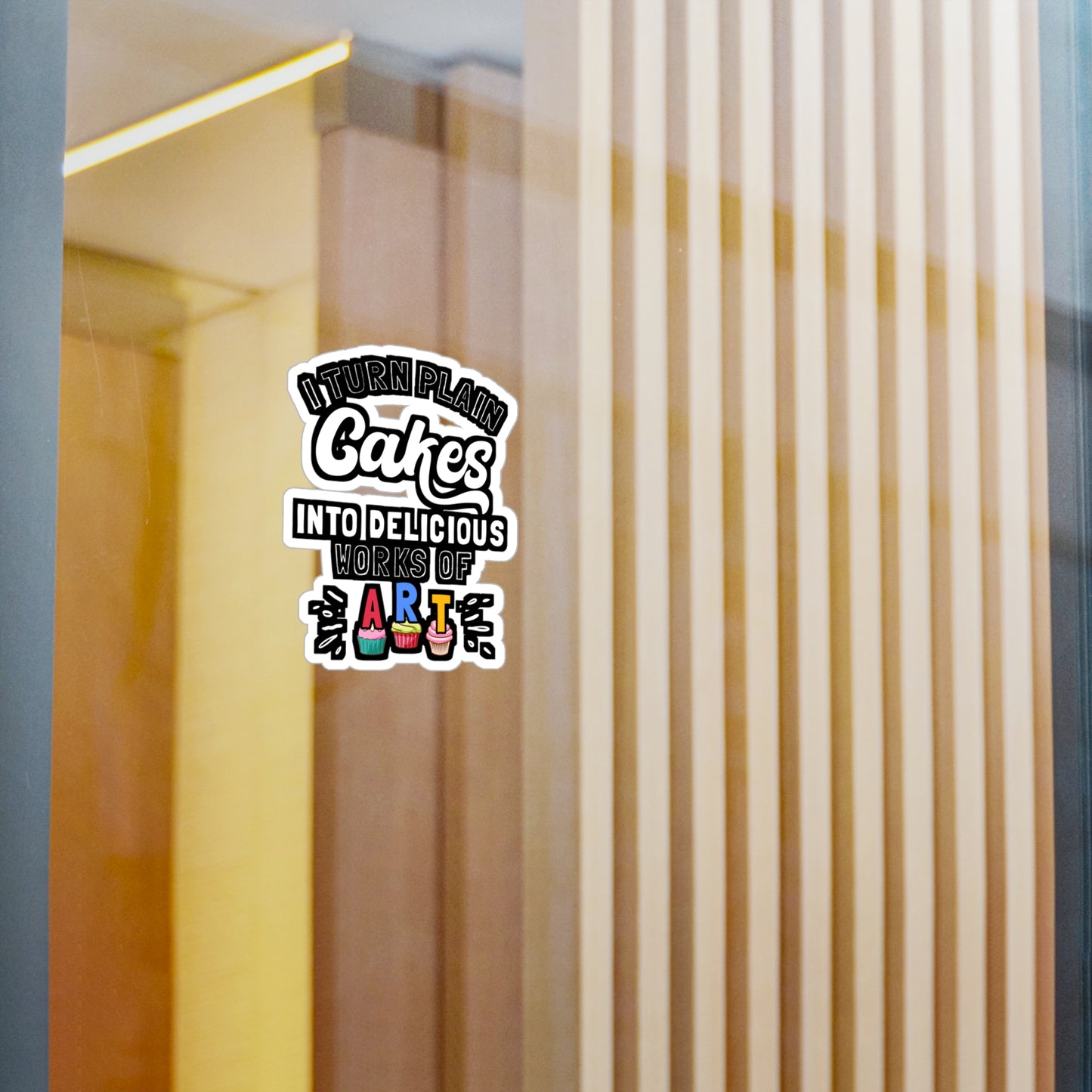 I Turn Plain Cakes Into Delicious Works Of Art - Baking Sticker for Laptop Sticker. Water Bottle Sticker, Vinyl Cake-decorator Decal - Baking Gift