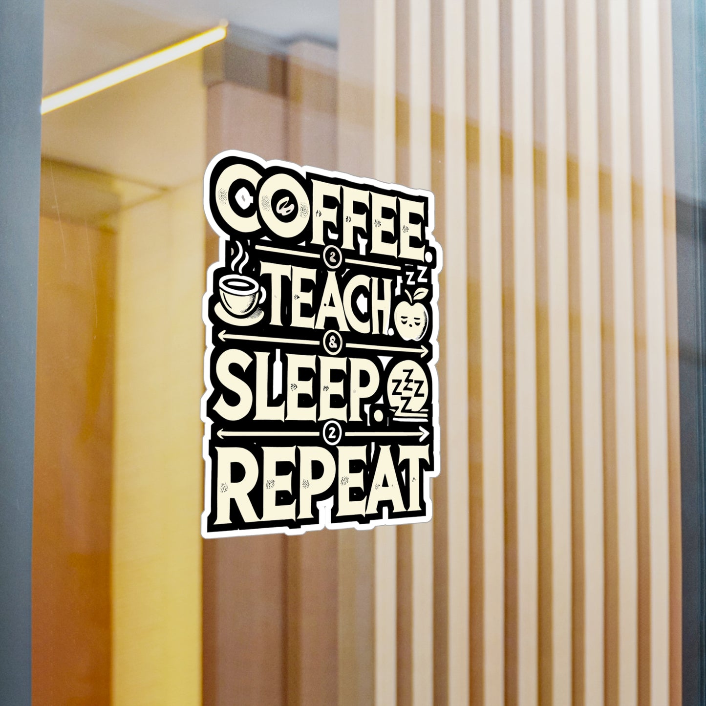 Coffee Teach Sleep Repeat - Coffee Sticker for Laptop Sticker. Water Bottle Sticker, Vinyl Teacher Decal - Coffee Gift