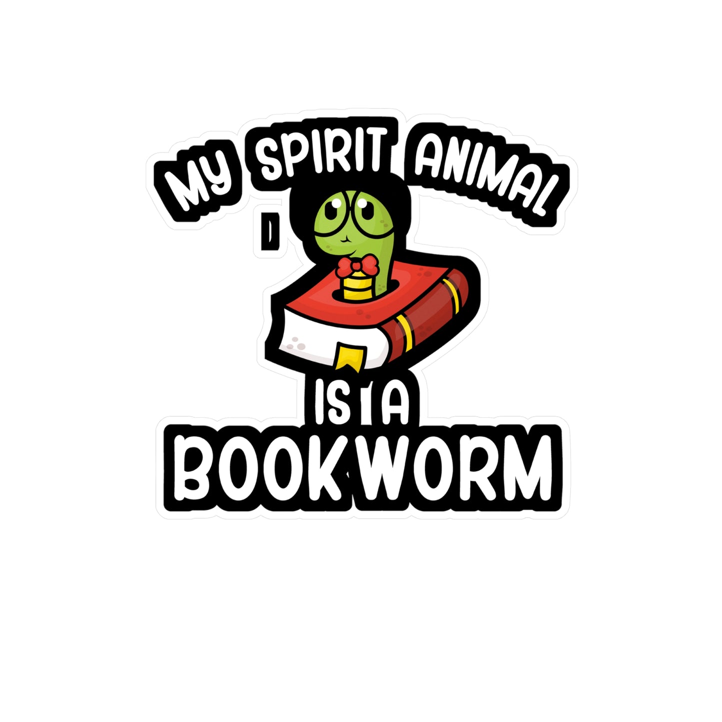 My spirit animal is a bookworm - Author Sticker for Wall, Laptop, Window, Truck, Car Author Gift Vinyl Writer Decal Sticker