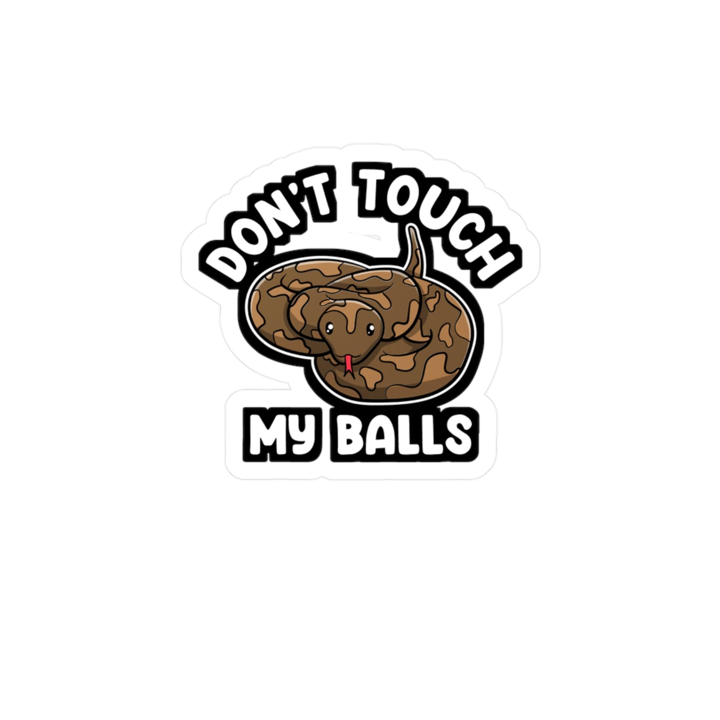 Don't Touch My Balls | Ball-python Sticker | Balls Decals | Snake Laptop Sticker | Ball-python Gift | Balls Gift