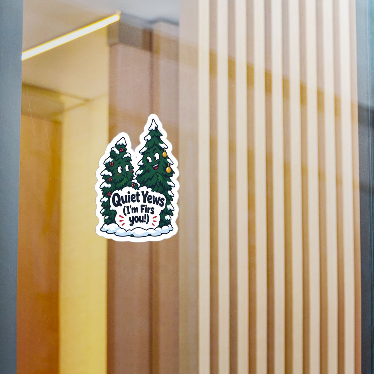 Tree Sticker - Quiet Yews (I'm Firs you!) - Funny Branch Manager and Tree Worker Decals for Laptop or Water Bottle