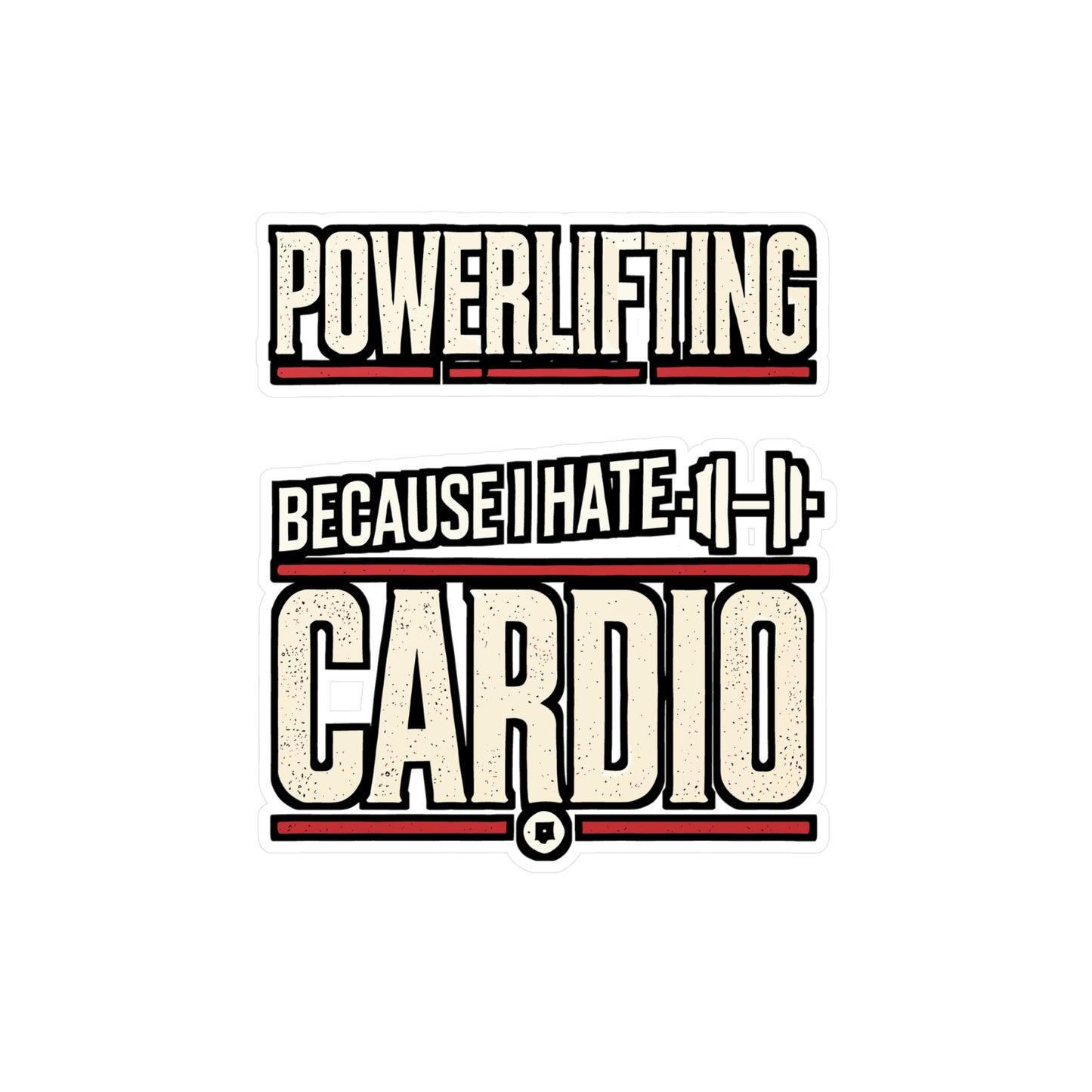 Powerlifting Because I Hate Cardio – Funny Gym Sticker for Laptop or Water Bottle | Weightlifting Gift for Fitness Lovers