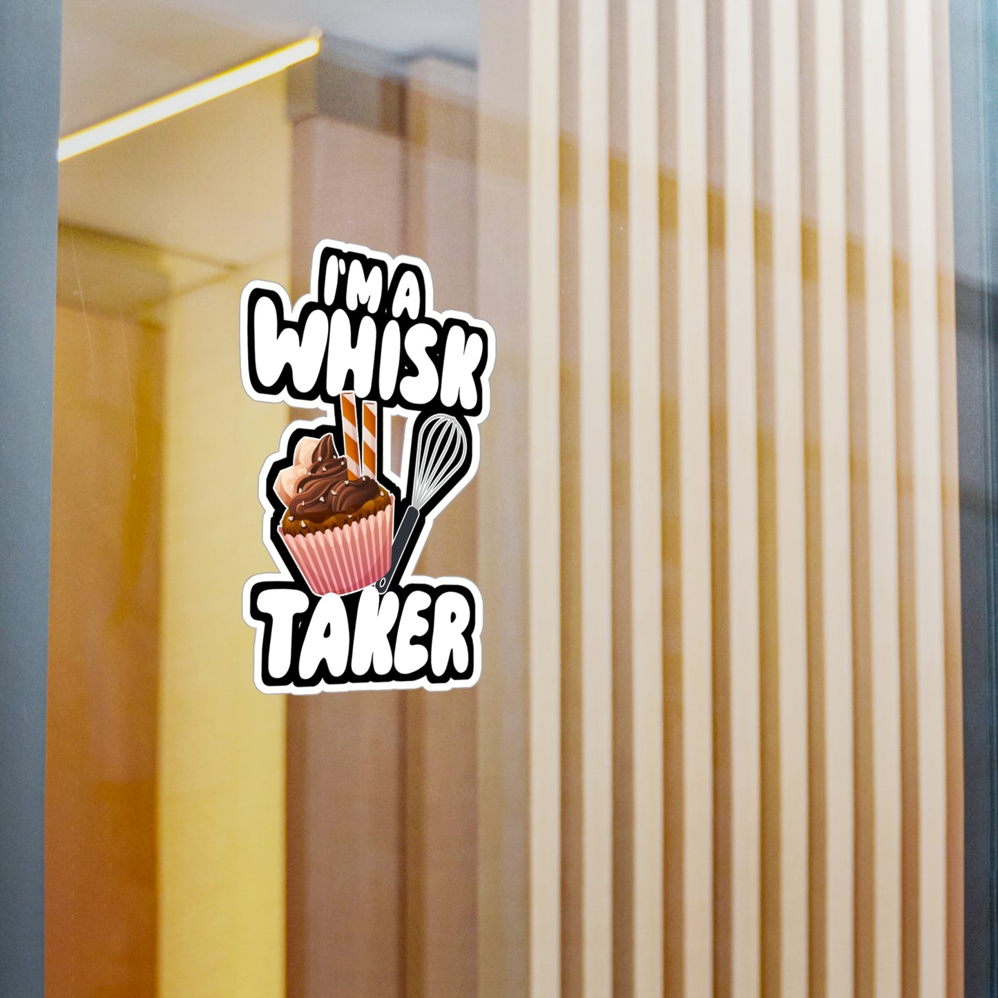 I'm a Whisk Taker - Chef Sticker for Wall, Laptop, Window, Truck, Car Chef Gift Vinyl Cooking Decal Sticker
