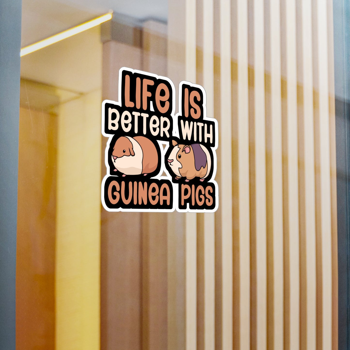 Life is better with guinea pigs - Guinea pig Sticker for Wall, Laptop, Window, Truck, Car Guinea pig Gift Vinyl Guinea pig dad Decal Sticker