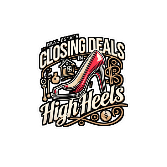 Closing Deals In High Heels - Realtor Sticker for Laptop Sticker. Water Bottle Sticker, Vinyl Real estate Decal - Realtor Gift