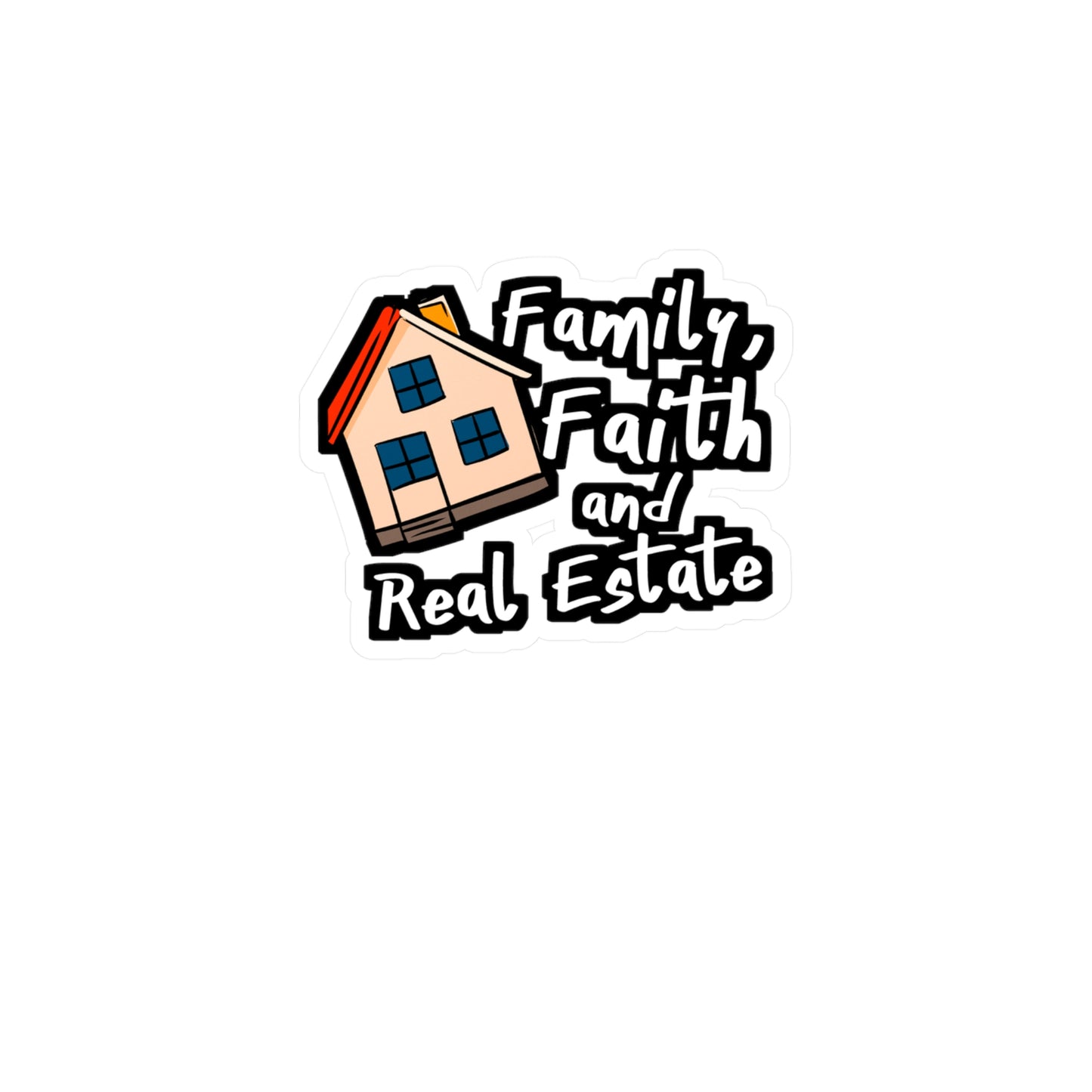 Family Faith And Real Estate - Realtor Sticker for Laptop Sticker. Water Bottle Sticker, Vinyl Closure Decal - Realtor Gift