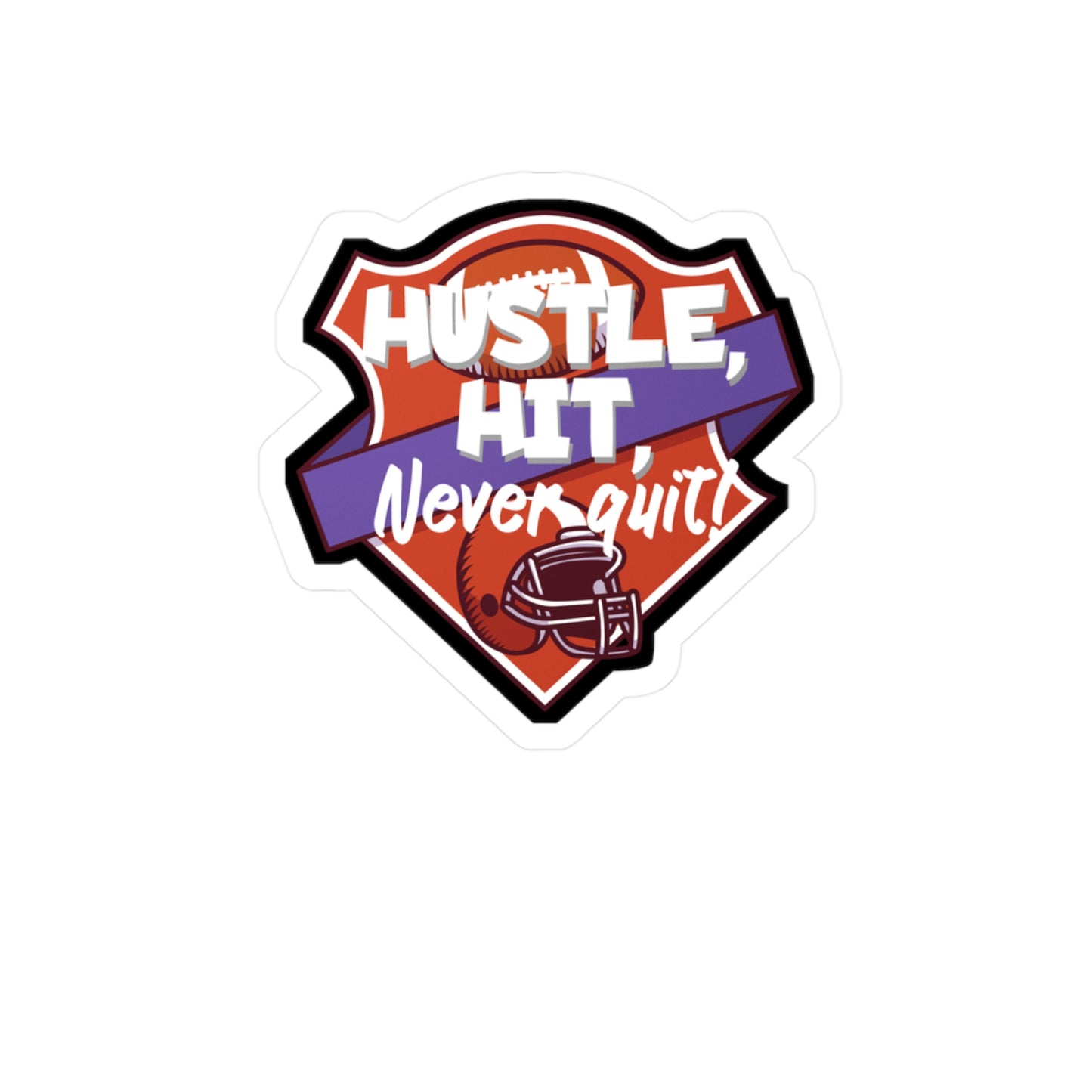 Hustle, Hit, never quit! - Rugby Sticker for Wall, Laptop, Window, Truck, Car Rugby Gift Vinyl Football Decal Sticker