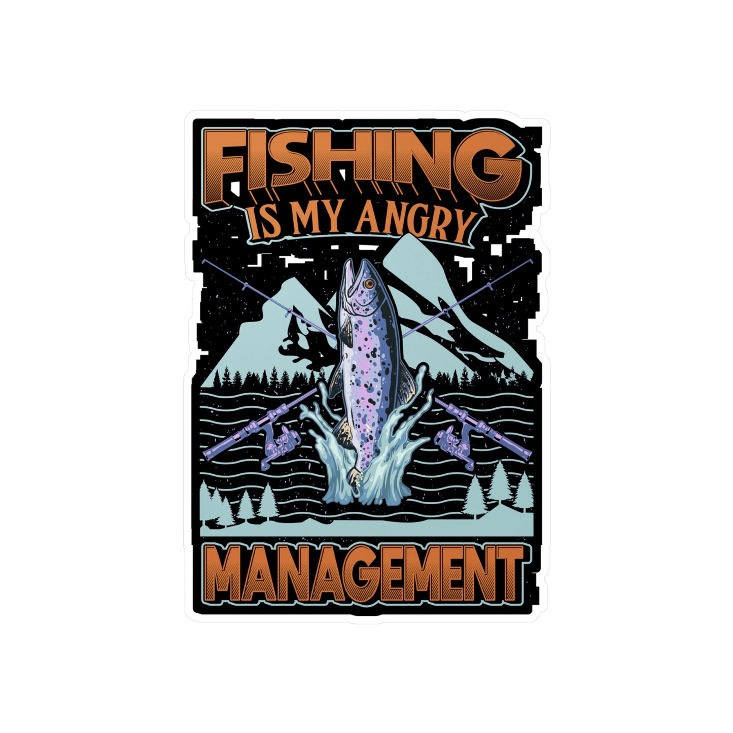 Fishing is my angry Management - Fish Sticker for Laptop Sticker. Water Bottle Sticker, Vinyl Fishing Decal - Fish Gift