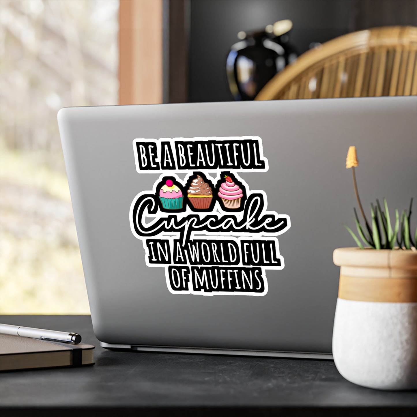 Be A Beautiful Cupcake In A World Full Of Muffins - Baking Sticker for Laptop Sticker. Water Bottle Sticker, Vinyl Cake-decorator Decal - Baking Gift