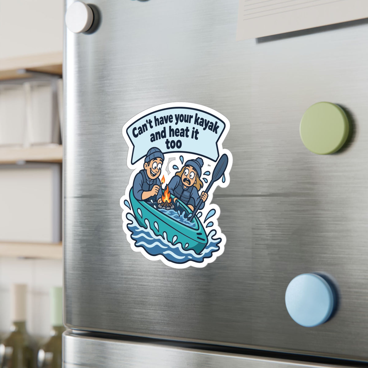 Kayak Sticker - Can’t Have Your Kayak and Heat It Too - Funny Kayaking and Rowing Decals for a Kayaker’s Laptop or Water Bottle