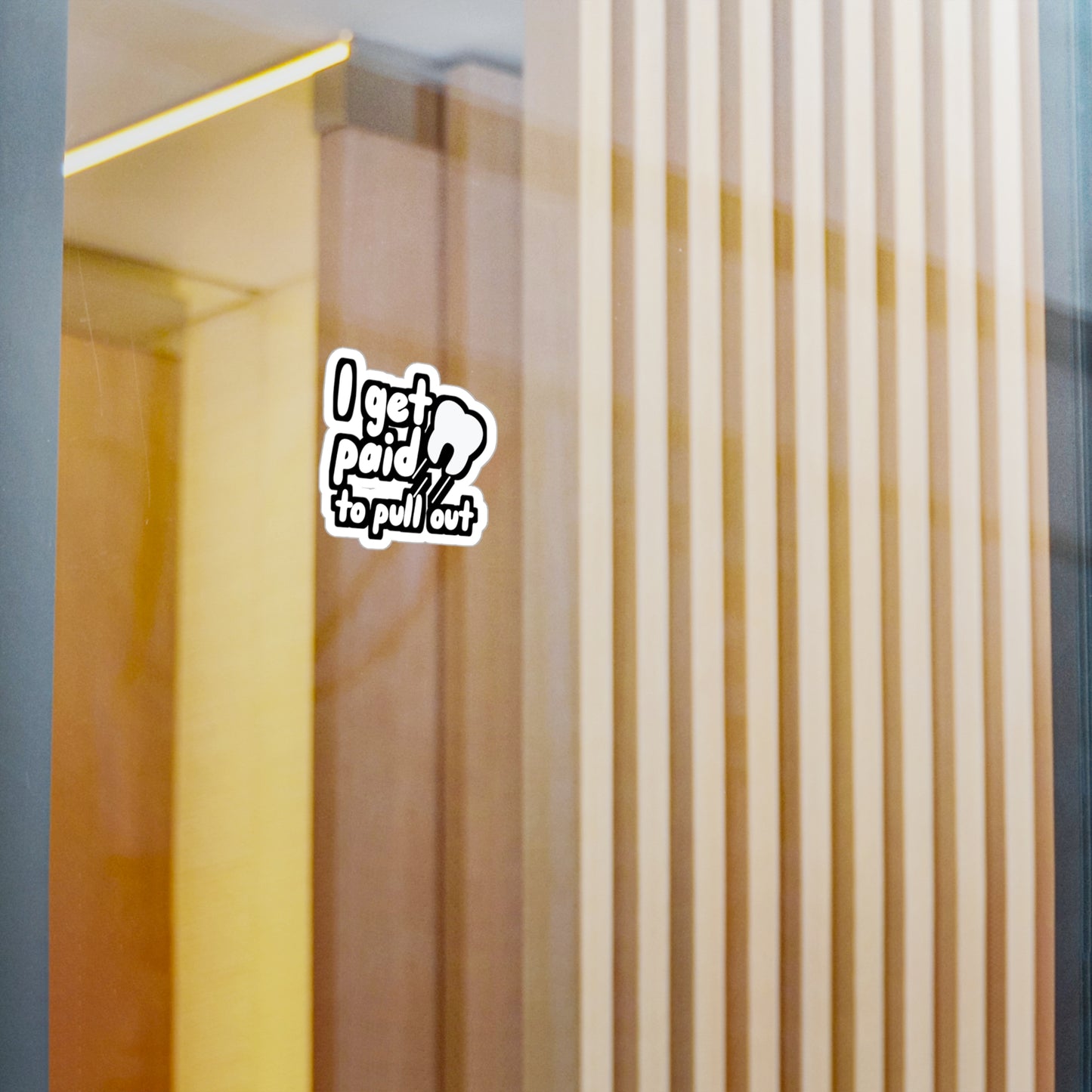 I get paid to pull out - Dental assistant Sticker for Wall, Laptop, Window, Truck, Car Dental assistant Gift Vinyl Dental assistant Decal Sticker