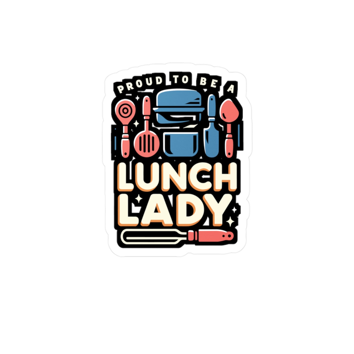 Proud to be a lunch lady  - Lunch lady Sticker for Laptop Sticker. Water Bottle Sticker, Vinyl Lunch Decal - Lunch lady Gift