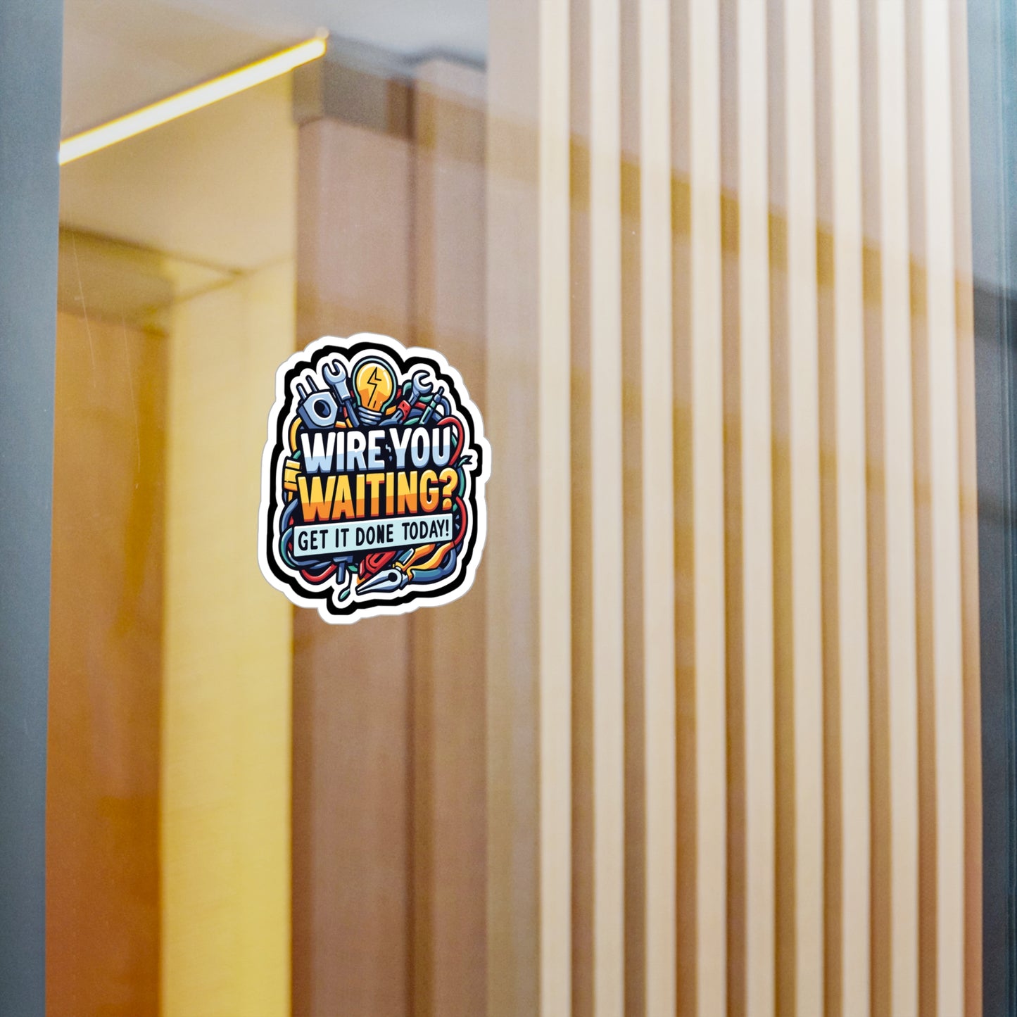 Wire you waiting- Get it done today! - Electrician Sticker for Laptop Sticker. Water Bottle Sticker, Vinyl Stripper Decal - Electrician Gift