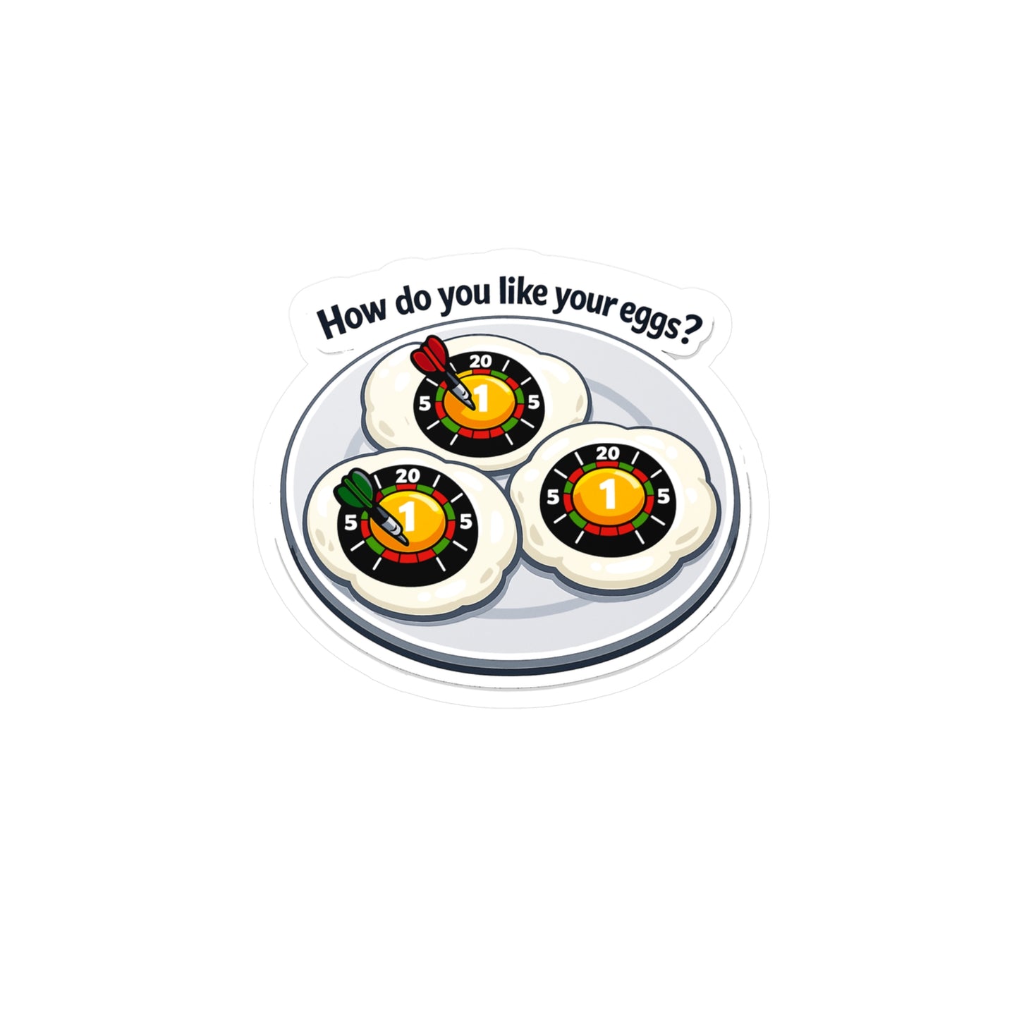 Dart Sticker How do you like your eggs? Funny Dartboard Drinking Team Arrow Vinyl Waterproof Decals for Laptop Water Bottle