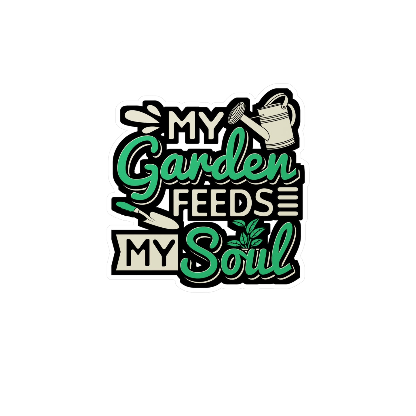 My Garden Feeds My Soul - Gardening Sticker for Laptop Sticker. Water Bottle Sticker, Vinyl Greenhouse Decal - Gardening Gift