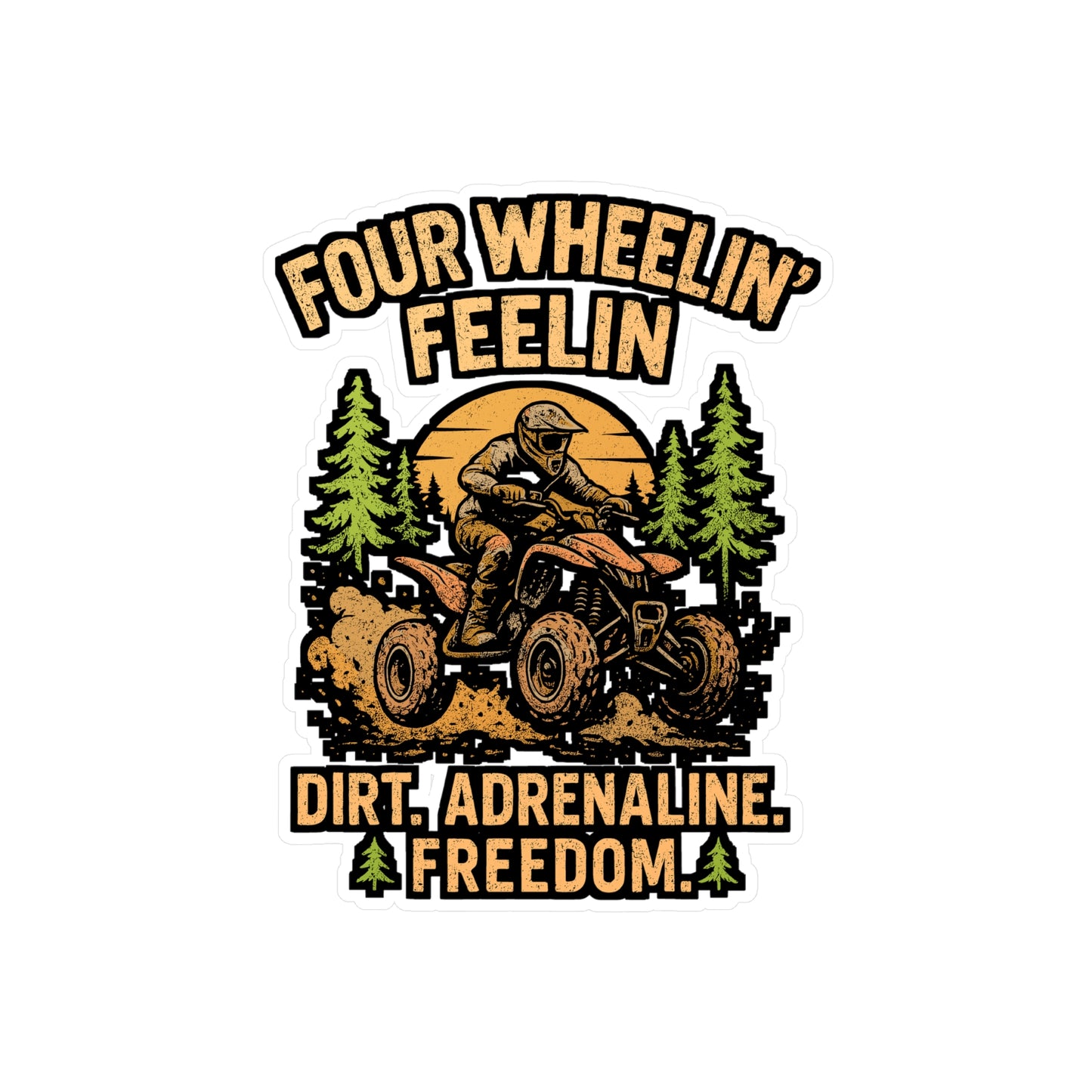 Four Wheelin' Feelin' – ATV Sticker for Car Window, Laptop or Water Bottle | Vinyl Quad Decal, Mudding Adventure Gift