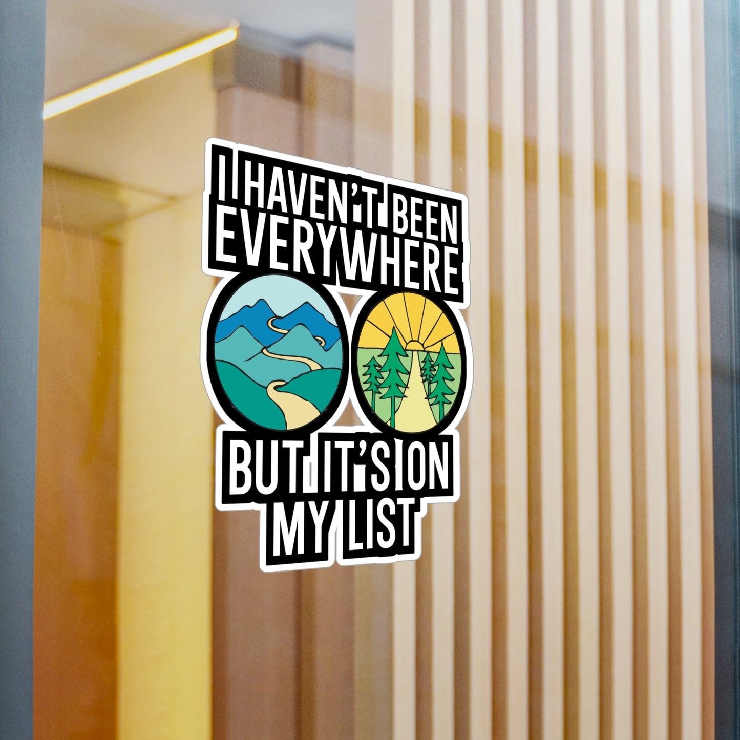 I Haven't Been Everywhere But It's On My List - Travel Sticker for Wall, Laptop, Window, Truck, Car Travel Gift Vinyl Adventure Decal Sticker