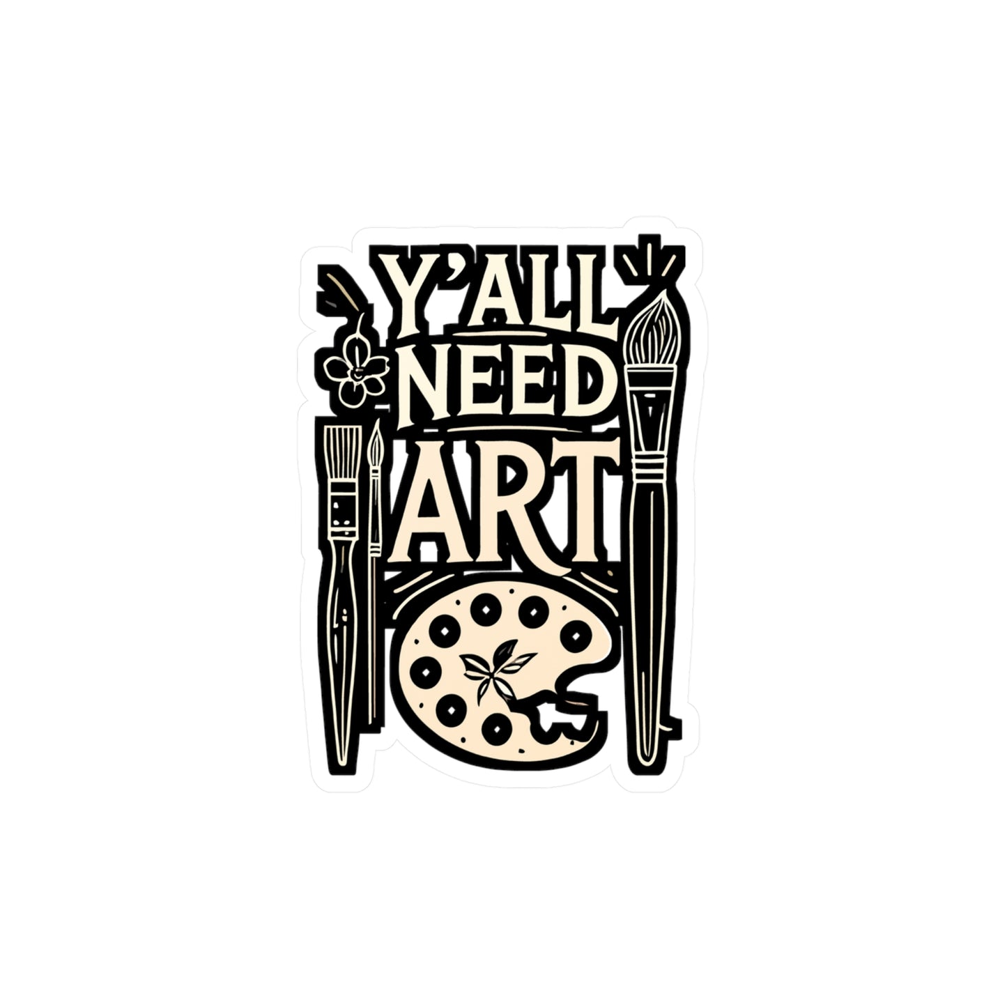 Y'all Need Art - Art-teacher Sticker for Car Window Laptop Sticker. Water Bottle Sticker, Vinyl Artist Decal, Art Sticker - Art-teacher Gift