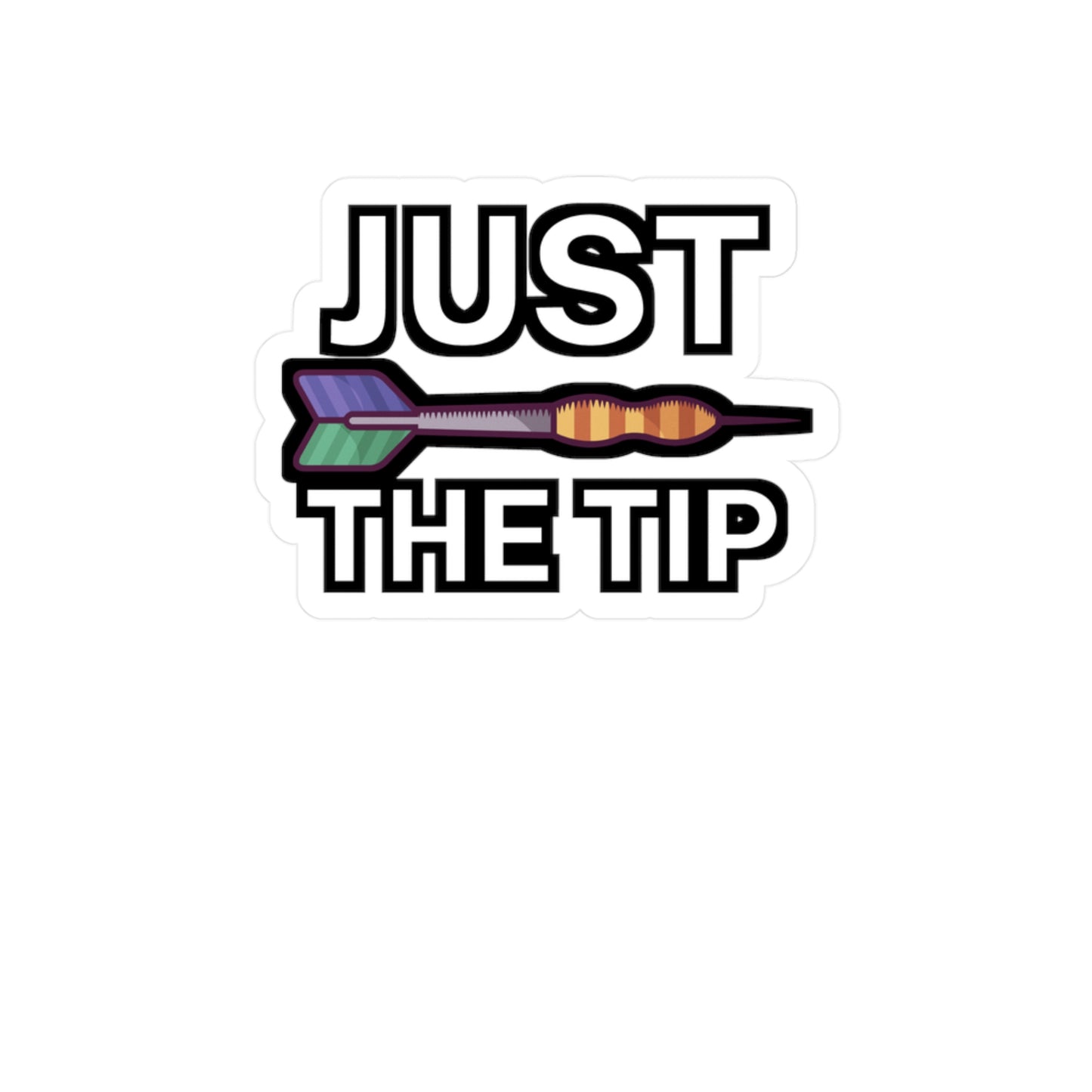 Just the tip - Darts Sticker for Wall, Laptop, Window, Truck, Car Darts Gift Vinyl Darts Decal Sticker