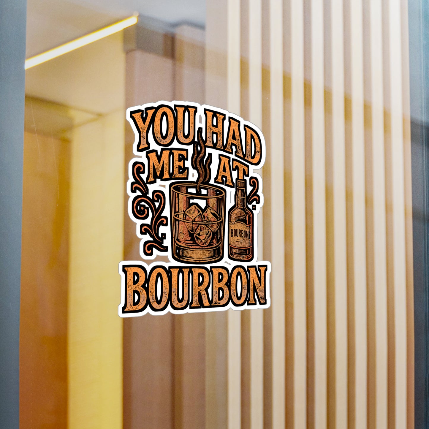 You Had Me At Bourbon – Vinyl Sticker for Laptop or Water Bottle | Whiskey Lover Gift, Bourbon Decor