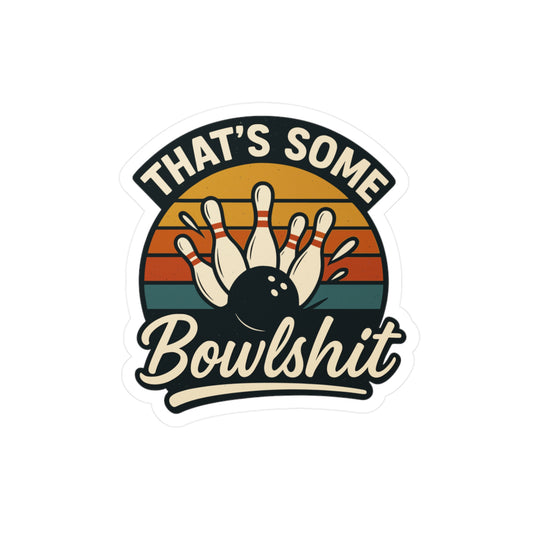 Bowling Sticker That's Some Bowlshit – Funny Strike Quote Decals for Laptop, Water Bottle – Vinyl, Waterproof Bowling Pins Alley Gift