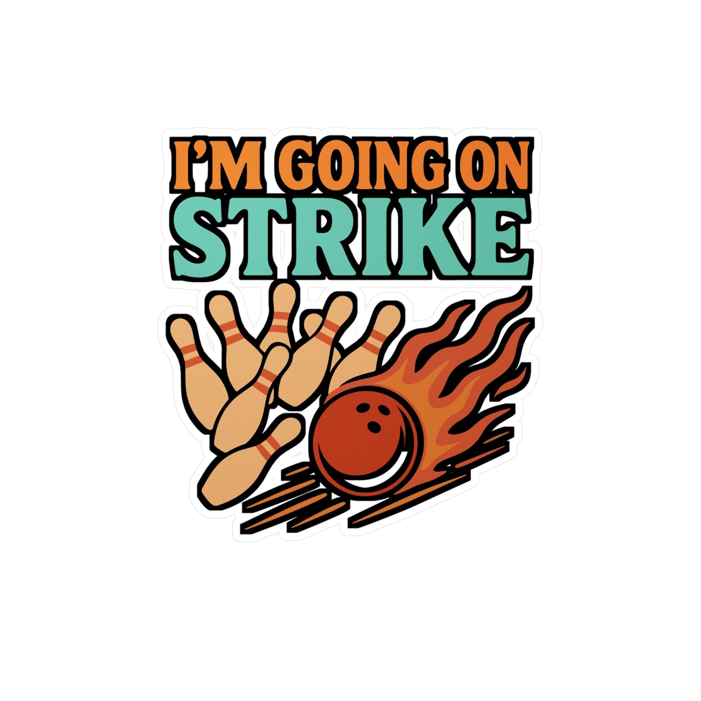 I'm Going On Strike – Funny Bowling Sticker for Laptop, Car Window, or Water Bottle | Vinyl Sports Decal & Gutter Gift Idea