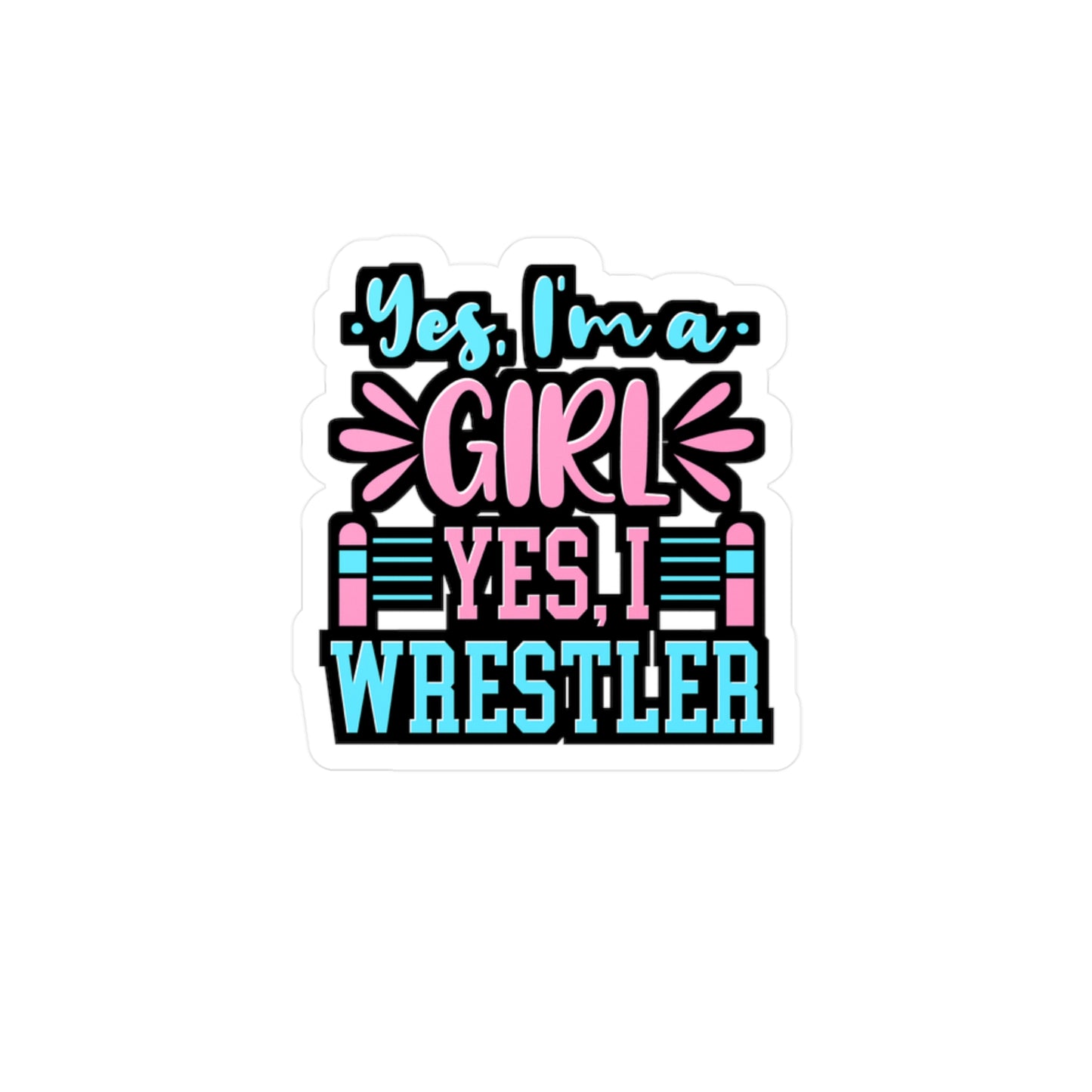 Yes I'm A Girl Yes I Wrestle | Wrestling Sticker | Half-nelson Decals | Pin Laptop Sticker | Wrestling Gift | Half-nelson Gift