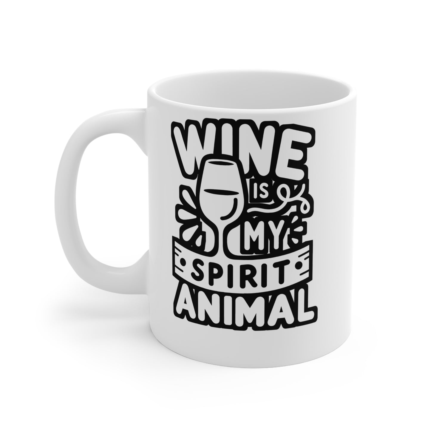 Wine is my spirit animal - Drinking Mug for Coffee 11oz. Drinking Cup, White ceramic, Wine Mug, Alcohol Tea Cup - Drinking Gift