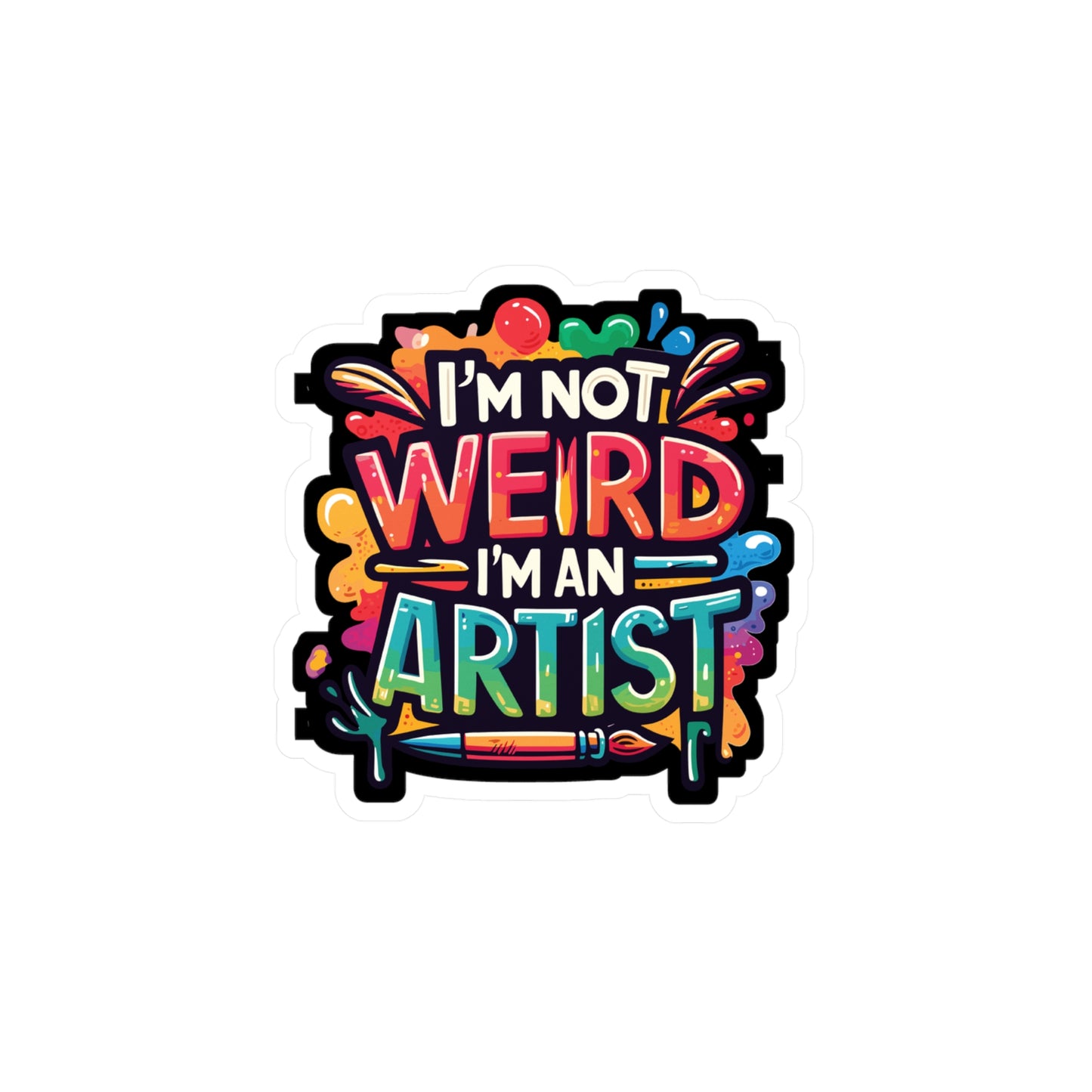 Im Not Weird Im an Artist - Artist Sticker for Laptop Sticker. Water Bottle Sticker, Vinyl Creative Decal - Artist Gift