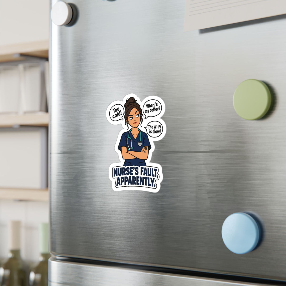 Nurse Sticker “Nurse’s Fault, Apparently” – Waterproof Vinyl Decals for Laptop, Water Bottle, Nursing Student Gift