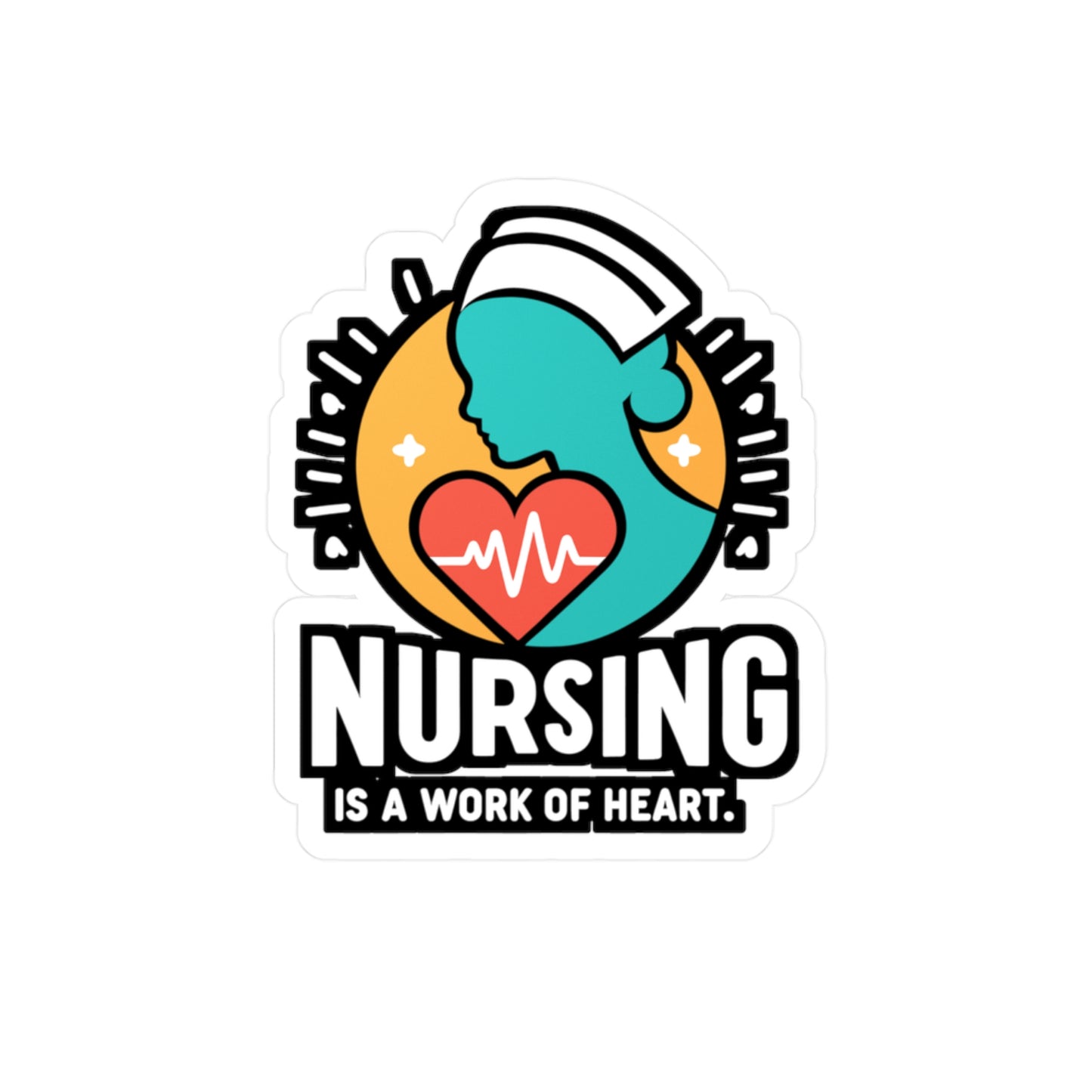 Nursing is a work of heart - Nurse Sticker for Car Laptop Sticker. Water Bottle Sticker, Vinyl Nursing-student Decal - Nurse Gift
