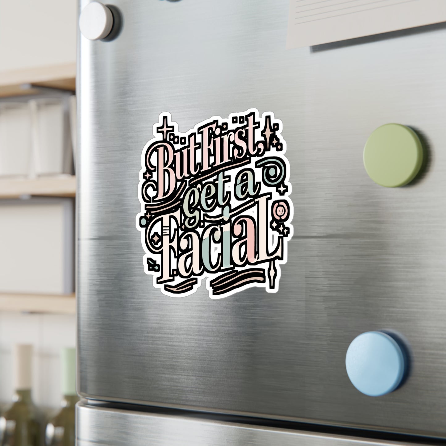 But First Get A Facial - Facials Sticker for Laptop Sticker. Water Bottle Sticker, Vinyl Esthetician Decal - Facials Gift