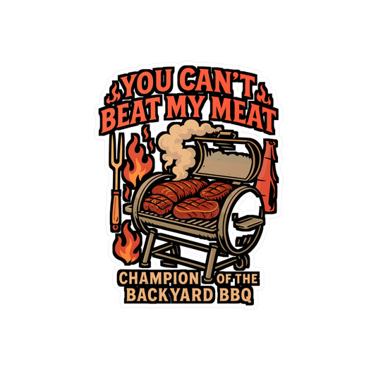 You Can't Beat My Meat – Funny BBQ Sticker | Vinyl Decal for Car, Laptop, Water Bottle, Smoker | Tailgate & Grilling Gift