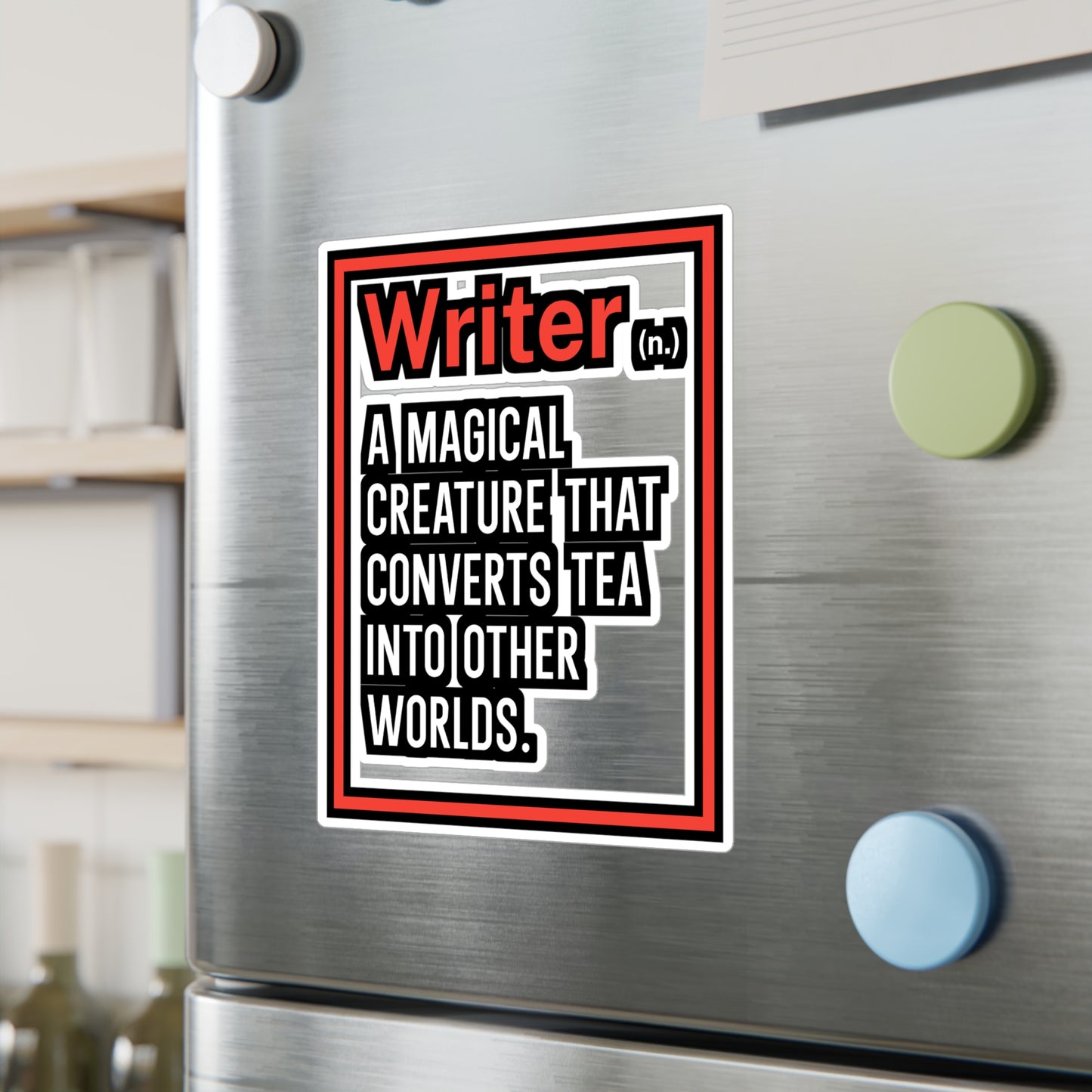 Writer A magical creature that converts tea into other worlds - Author Sticker for Wall, Laptop, Window, Truck, Car Author Gift Vinyl Writer Decal Sticker