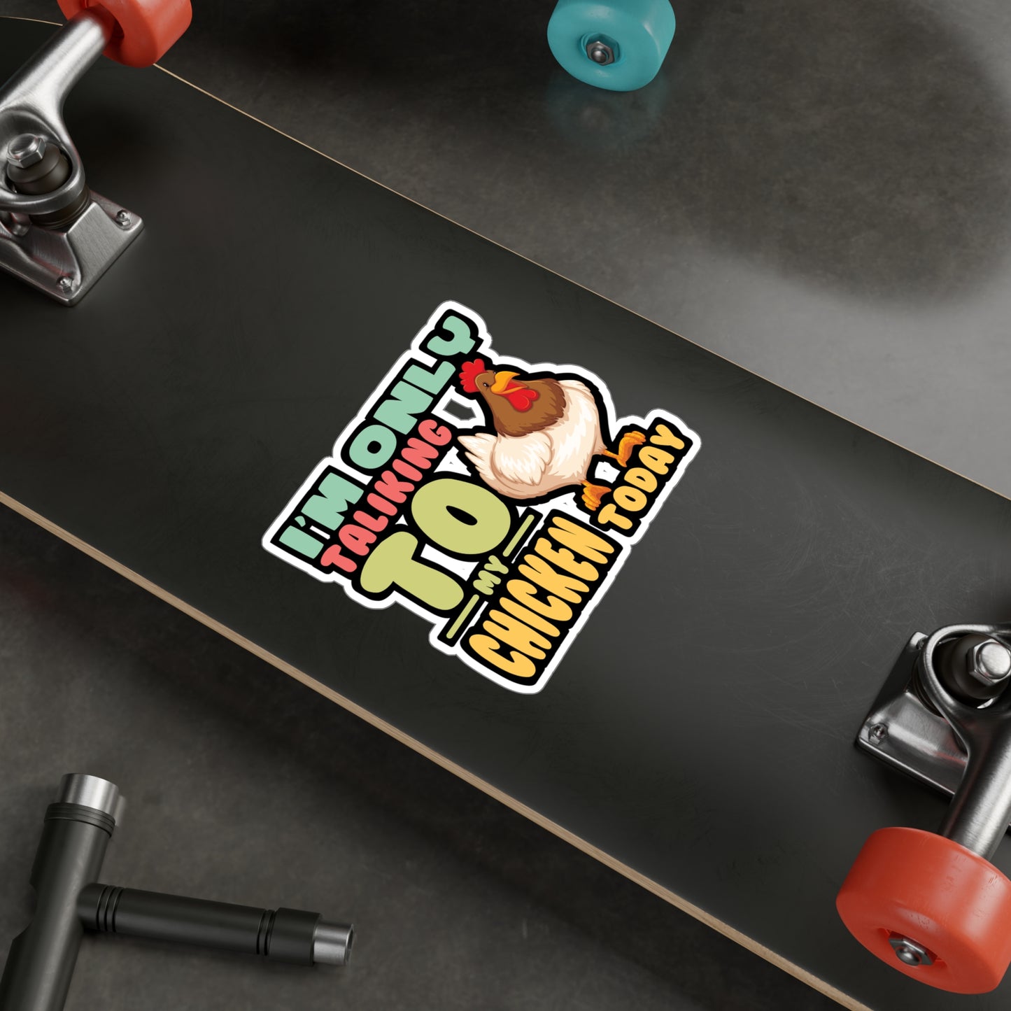 I'm Only Talking To My Chicken Today - Chicken Sticker for Laptop Sticker. Water Bottle Sticker, Vinyl Eggs Decal - Chicken Gift