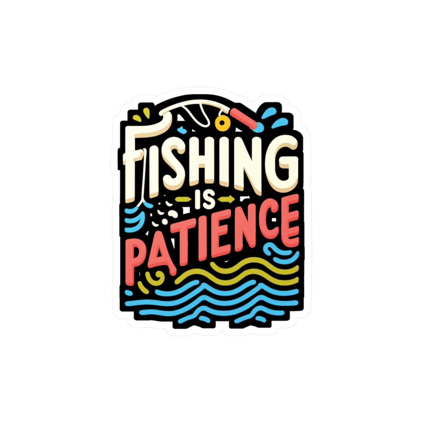 Fishing is patience - Fishing Sticker for Car Window Laptop Sticker. Water Bottle Sticker, Vinyl Angling Decal, Lake Sticker - Fishing Gift