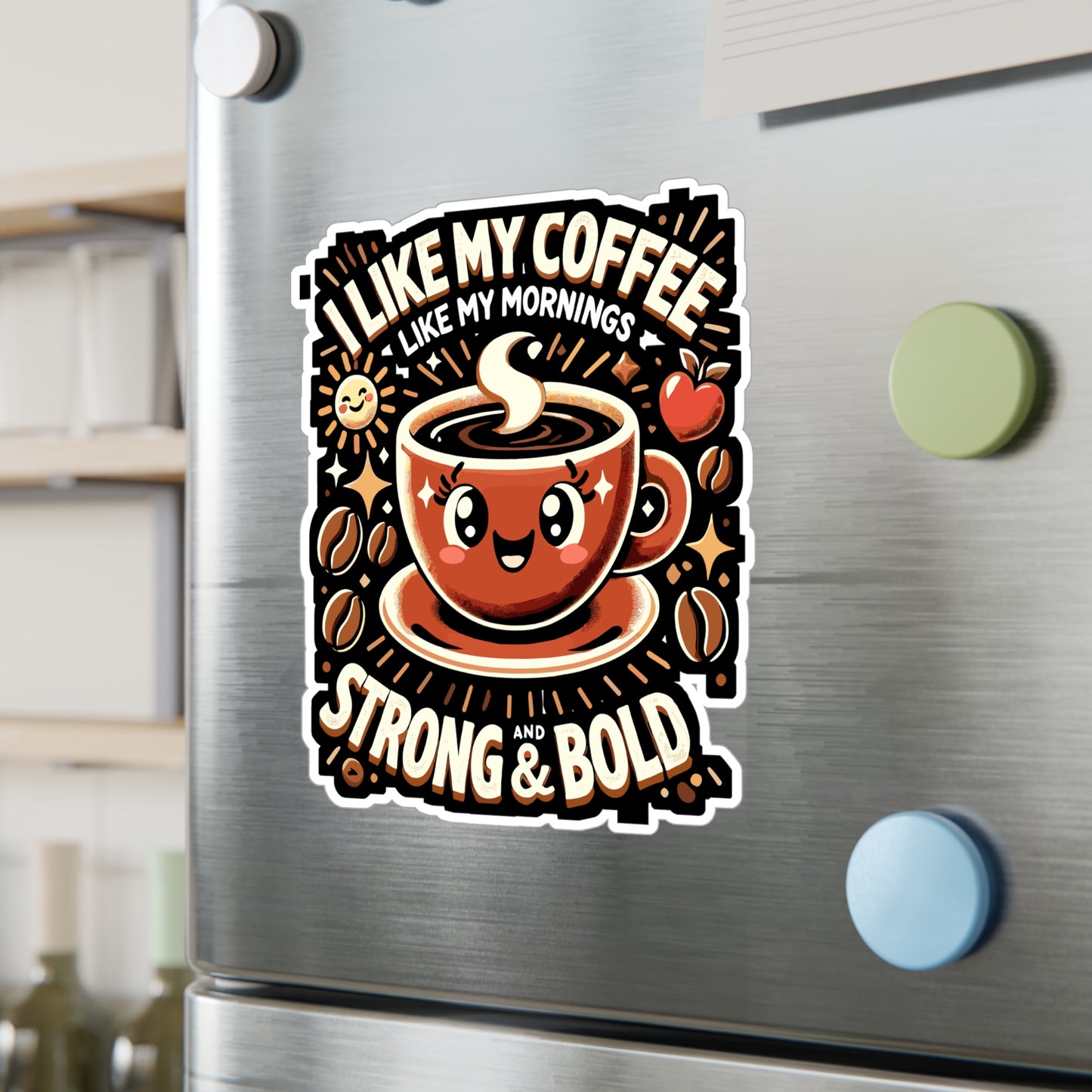I Like My Coffee Like My Mornings Strong and Bold - Coffee Sticker for Laptop Sticker. Water Bottle Sticker, Vinyl Morning coffee Decal - Coffee Gift