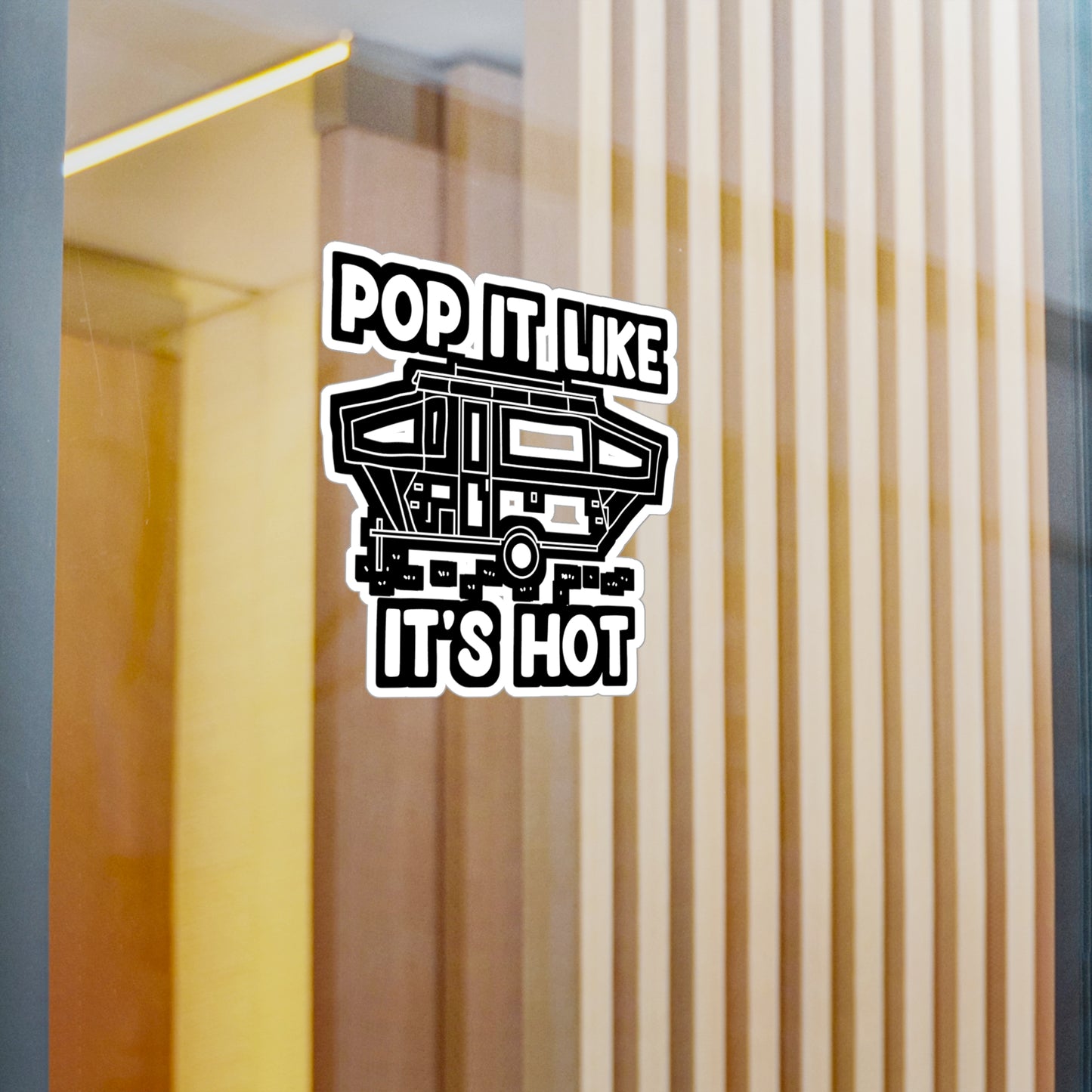 Pop It Like It's Hot - Camper Sticker for Car Window Laptop Sticker. Water Bottle Sticker, Vinyl Pop-up Decal, RV Sticker - Camper Gift