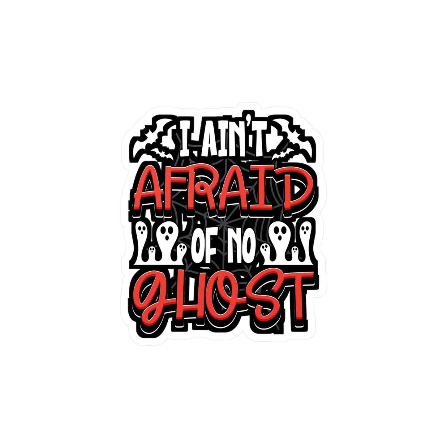I Ain't Afraid Of No Ghost - Ghost-hunter Sticker for Laptop Sticker. Water Bottle Sticker, Vinyl Flashlight Decal - Ghost-hunter Gift