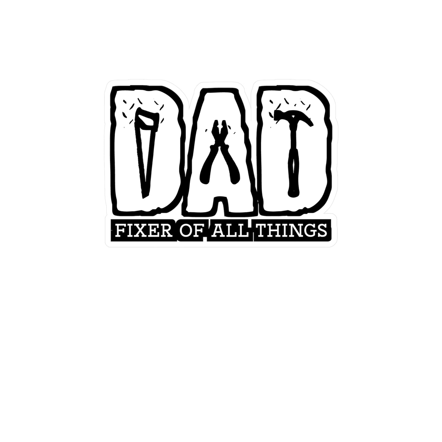 Dad - Fixer Of All Things - Carpenter Sticker for Laptop Sticker. Water Bottle Sticker, Vinyl Woodworker Decal - Carpenter Gift