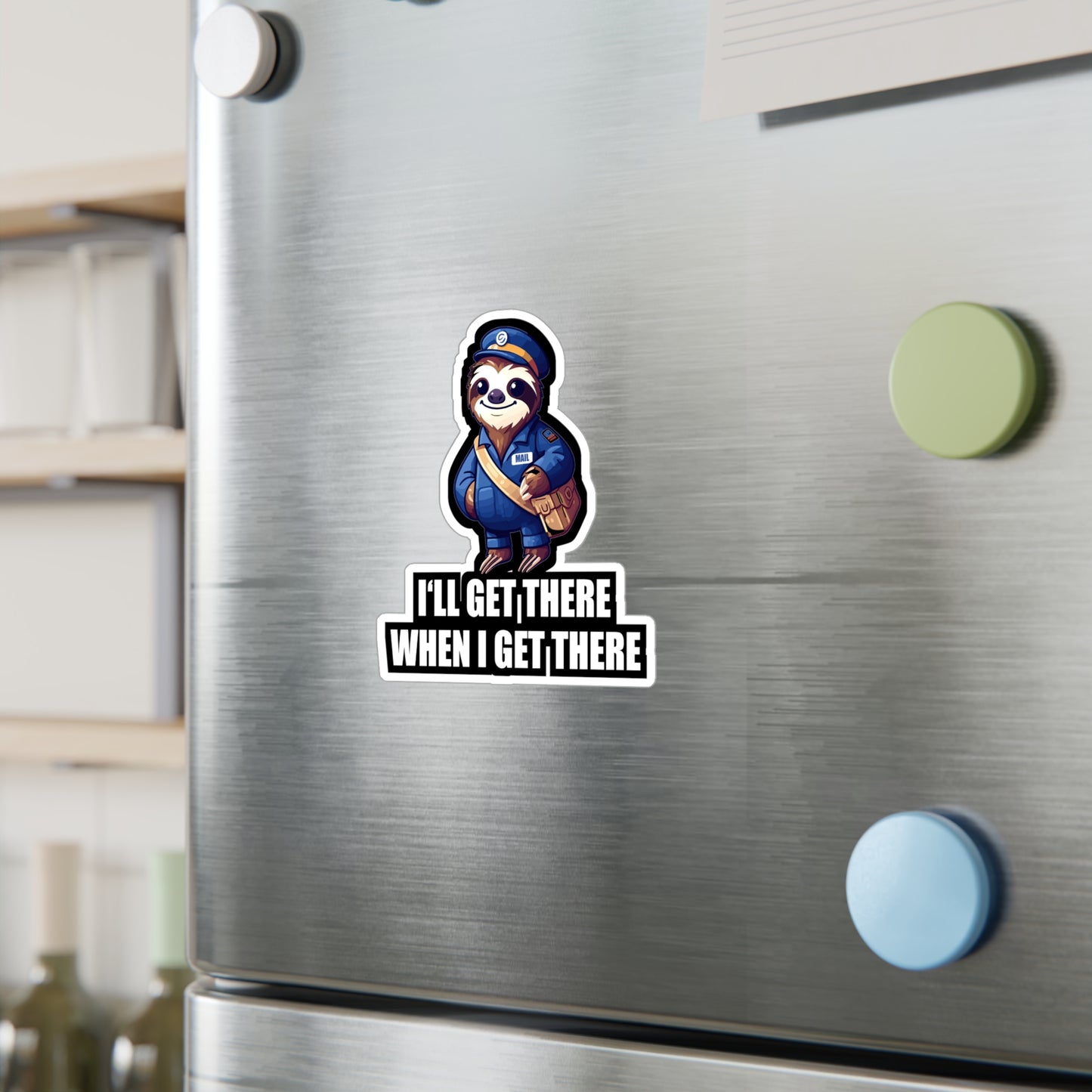 I'll Get There When I Get There - Postal worker Sticker for Car Window Laptop Sticker. Water Bottle Sticker, Vinyl Funny postal worker Decal - Postal worker Gift