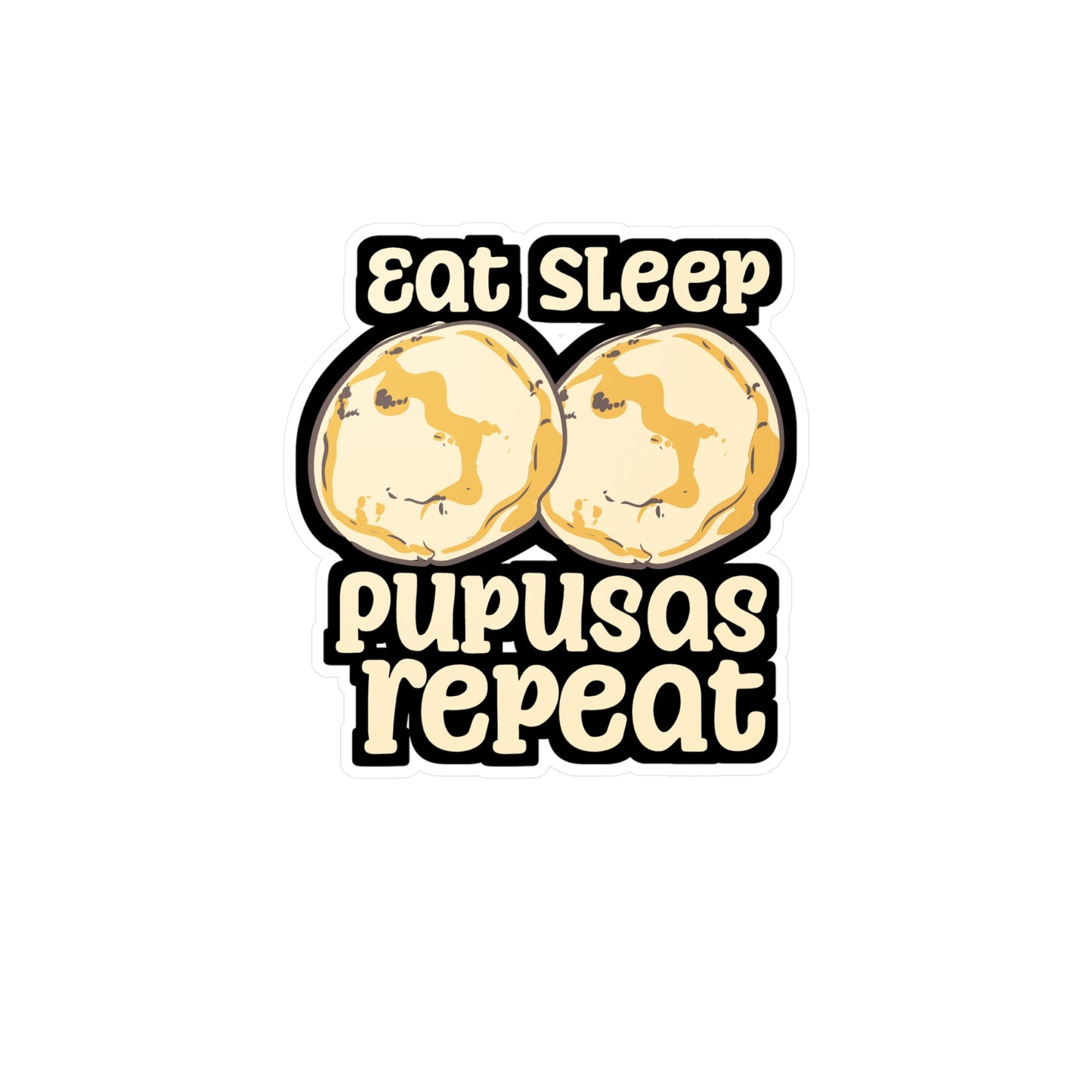 Eat Sleep Pupusas Repeat - Puspusas Sticker for Laptop Sticker. Water Bottle Sticker, Vinyl El-salvador Decal - Puspusas Gift