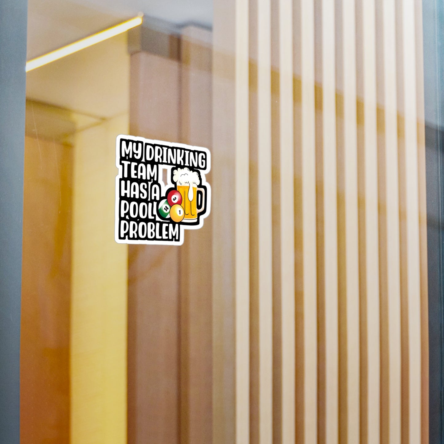 My Drinking Team Has A Pool Problem - Billiards Sticker for Laptop Sticker. Water Bottle Sticker, Vinyl Pool Decal - Billiards Gift