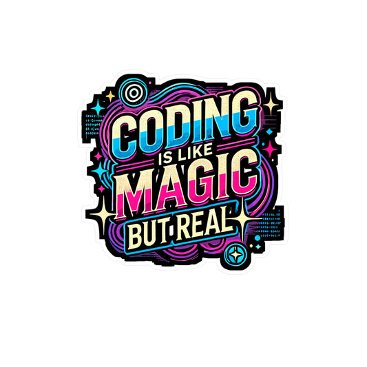 Coding Is Like Magic But Real - Coding Sticker for Laptop Sticker. Water Bottle Sticker, Vinyl Magic design Decal - Coding Gift