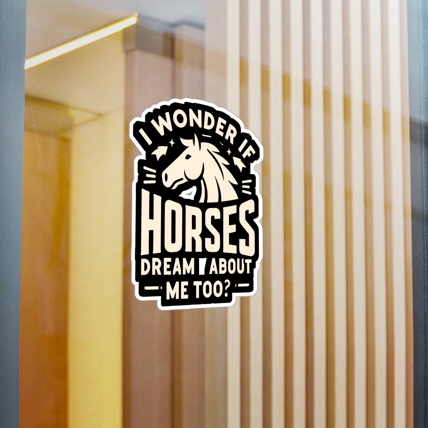 I Wonder If Horses Dream About Me Too - Horse Sticker for Laptop Sticker. Water Bottle Sticker, Vinyl Pasture Decal - Horse Gift