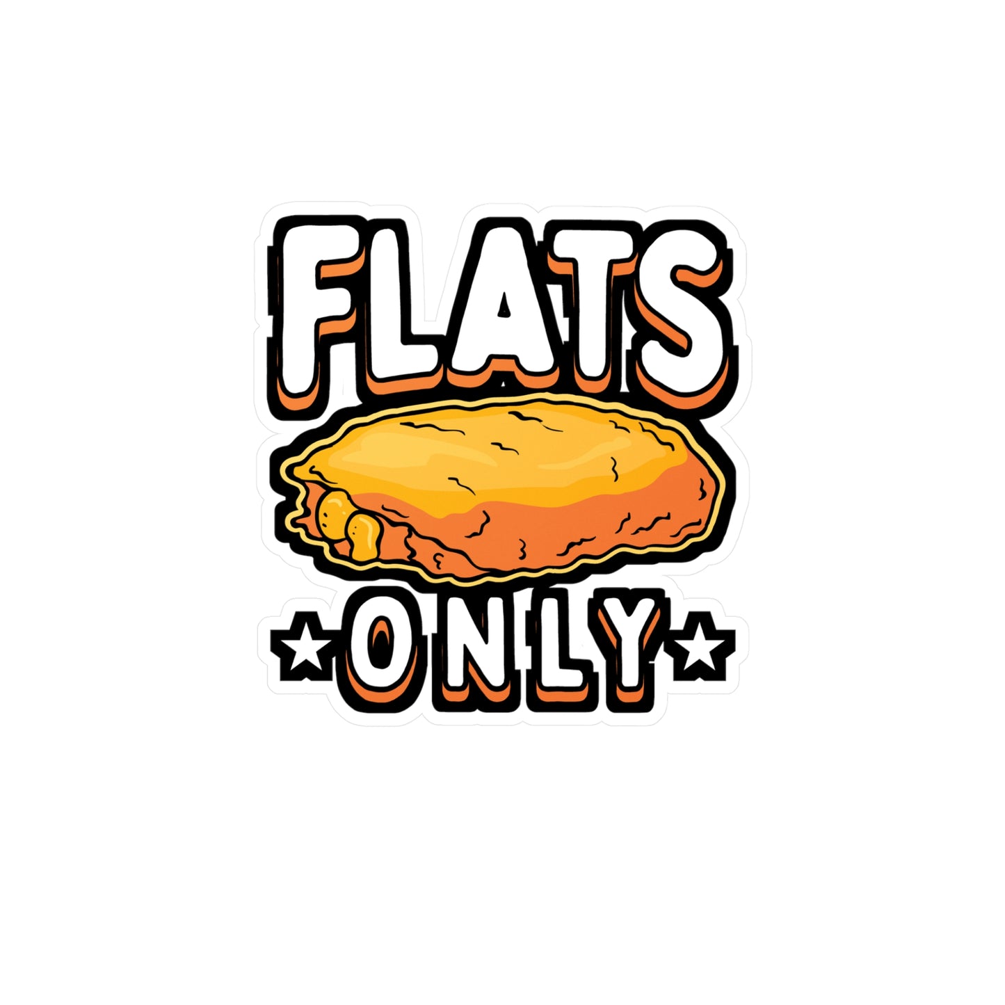 Flats Only Chicken Wings - Chicken-wings Sticker for Laptop Sticker. Water Bottle Sticker, Vinyl Nugget Decal - Chicken-wings Gift