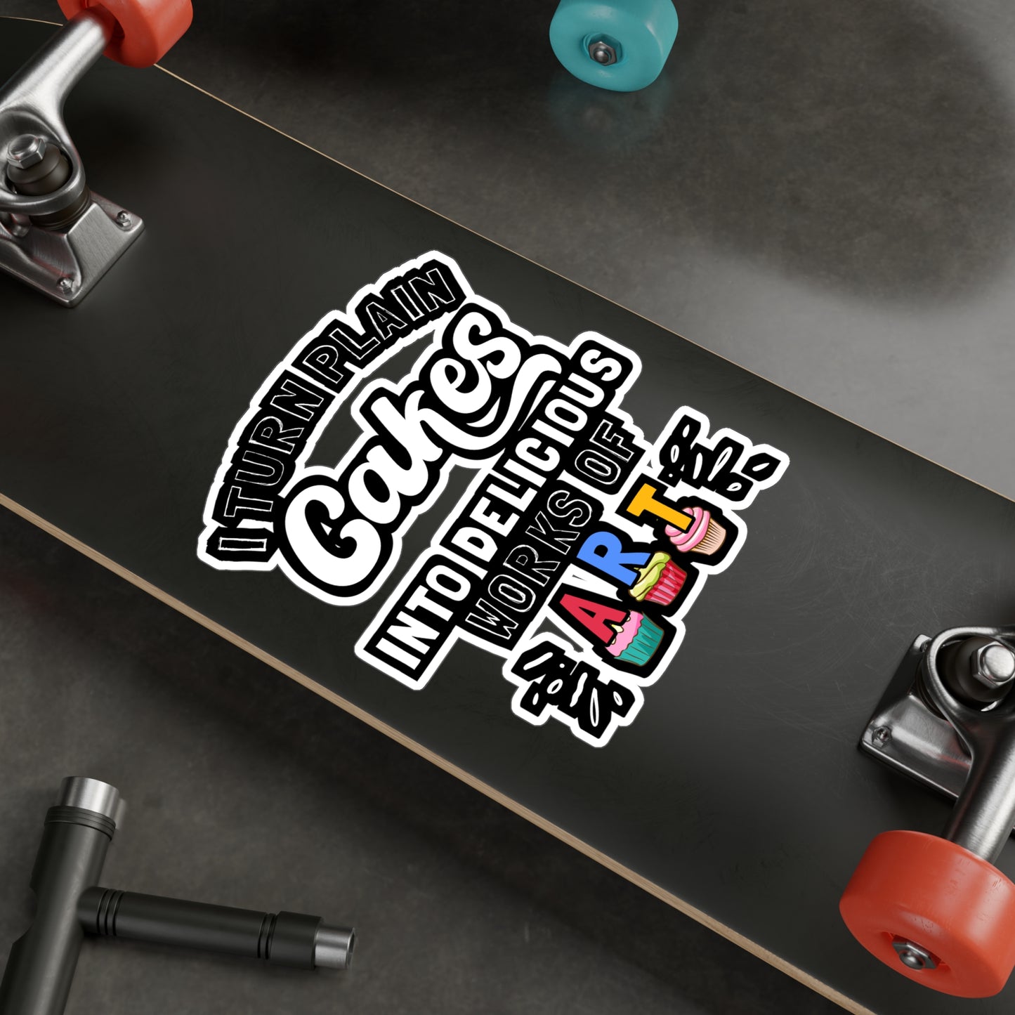 I Turn Plain Cakes Into Delicious Works Of Art - Baking Sticker for Laptop Sticker. Water Bottle Sticker, Vinyl Cake-decorator Decal - Baking Gift